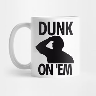 Dunk On 'Em Mug